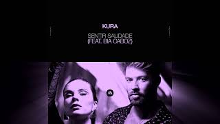 Kura - Sentir Saudade feat. Bia Caboz (Extended Mix)