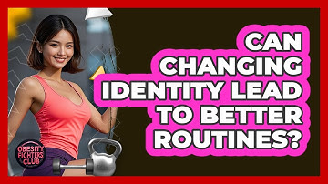 Can Changing Identity Lead To Better Routines?