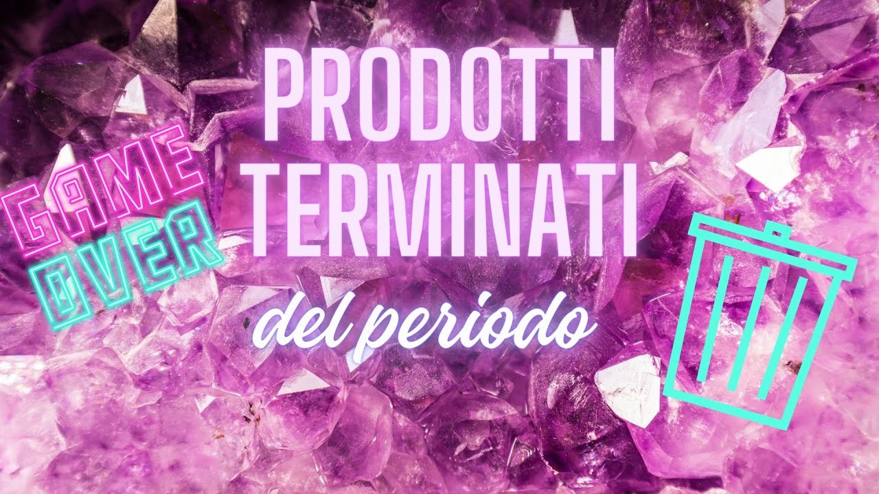PRODOTTI TERMINATI DEL PERIODO | The Beauty Room |