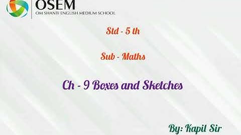 Std - 5 Sub - Maths Ch - 9 Boxes and Sketches