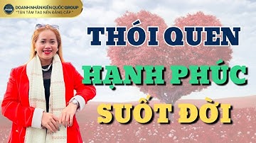 Thói Quen Hạnh Phúc Suốt Đời | Doanh Nhân Phan Thị Ngọc Hân | Doanh Nhân Kiến Quốc Group