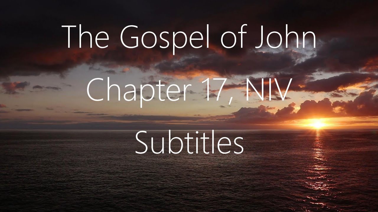 The Holy Bible - The Gospel of John Chapter 17 (Audio Bible - NIV ...