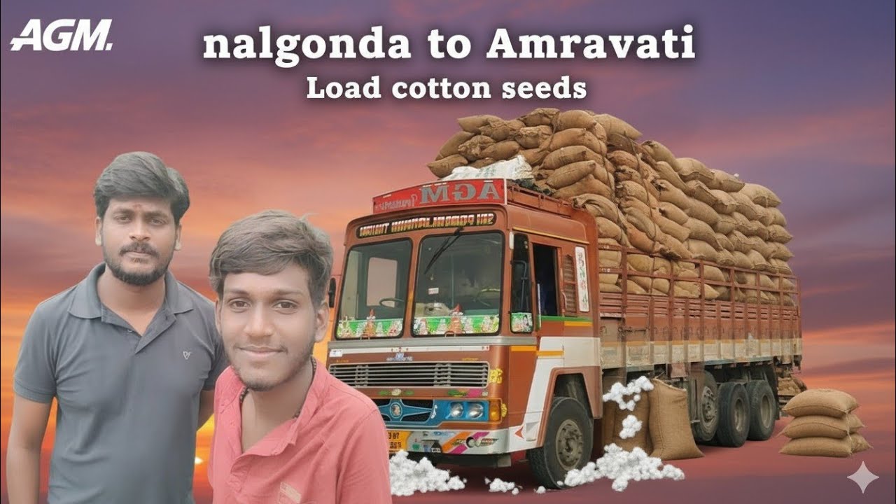 29 tons, Cotton seeds 😁 / Nalgonda to Amravati / Tamil / lorry 🚛 / AGM 