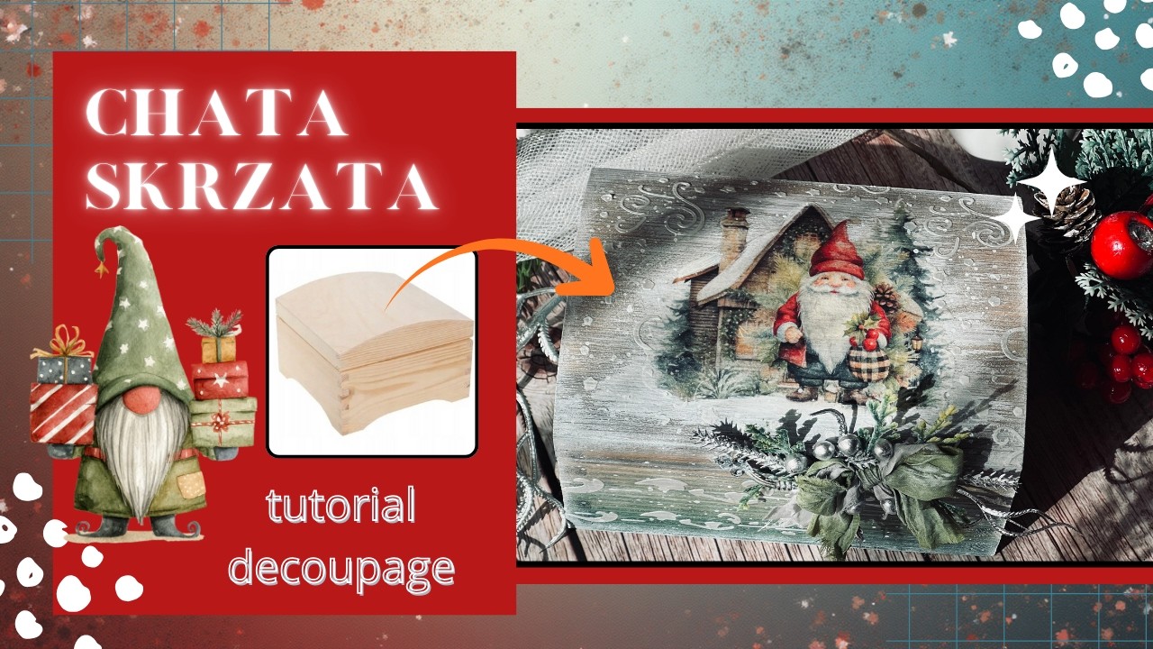 Zimowa chata skrzata - jak ozdobić szkatułkę techniką decoupage krok po kroku