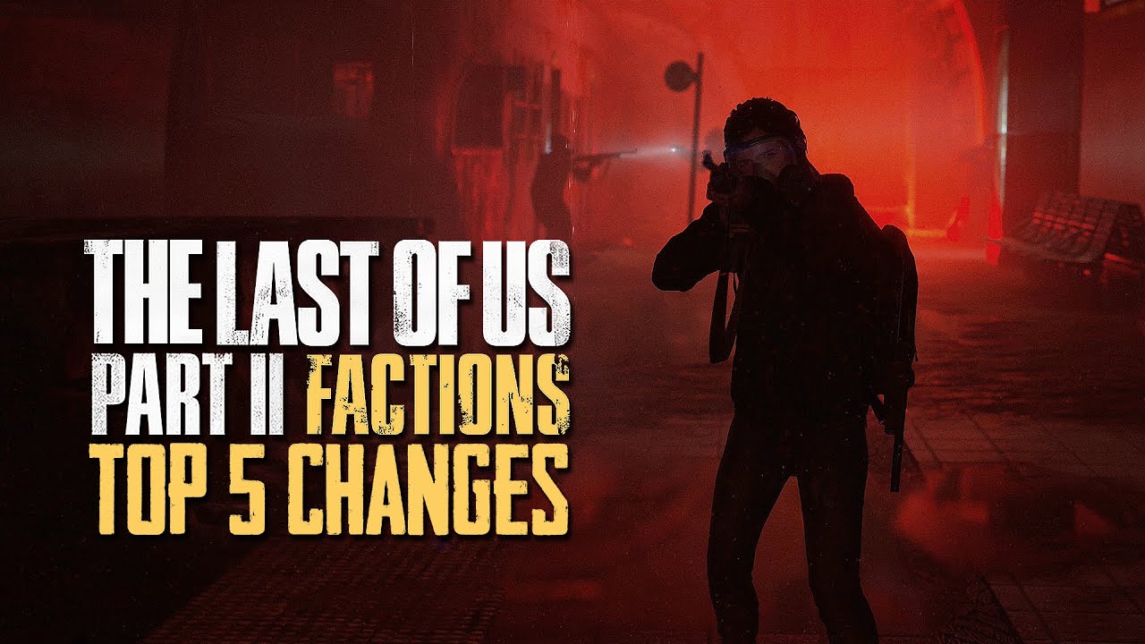 Top 5 Changes We Want In The Last Of Us Part 2 Multiplayer | The Last Of Us 2 Factions