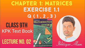 Lecture 02| Class 9th math| exercise 1.1| Matrices chapter 1|Question (1 ,2 ,3)