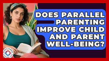 Does Parallel Parenting Improve Child And Parent Well-being? - Single Parent Support Hub