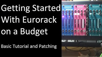 Getting Started With Eurorack on a Budget - Basic Tutorial and Patching