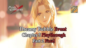 Path to Nowhere | Dreamy Bubble Event Chapter 5 Playthrough Part 2 Final