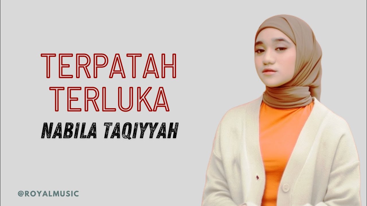 TERPATAH TERLUKA - NABILA TAQIYYAH