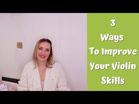 3 Ways To Improve Your Violin Skills