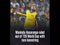Wanindu hasaranga ruled out from T20 world cup 🗿 #shorts