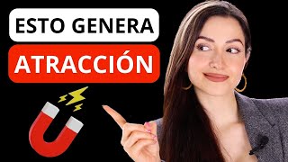 10 Cosas que Generan ATRACCIÓN al Instante en una Persona