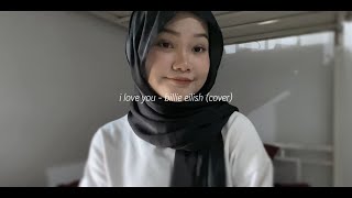 i love you - billie eilish (cover)