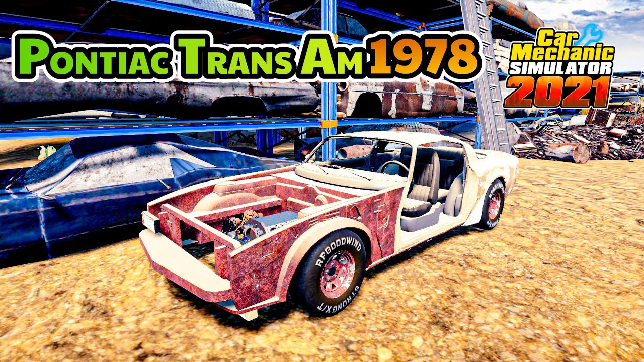 Rebuilding a Pontiac Firebird Trans Am 1978 | Car Mechanic Simulator ...