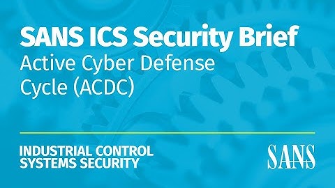 Active Cyber Defense Cycle (ACDC) | SANS ICS Security Brief