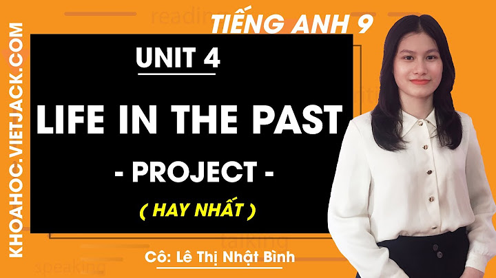 Giải bài tập tiếng anh 9 unit 4 năm 2024