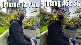 iPhone 13 Pro vs Samsung Galaxy A52 5G Camera Comparison