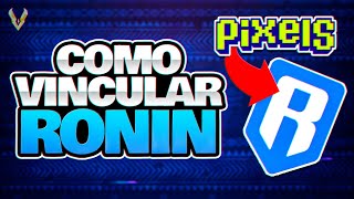 PIXELS - Como Vincular tu Ronin Wallet y BUGS Posibles #7