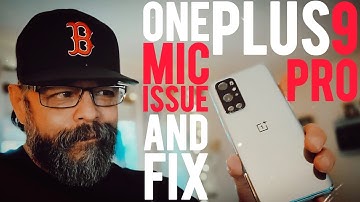 One Plus 9 Pro Mic Issue & Fix