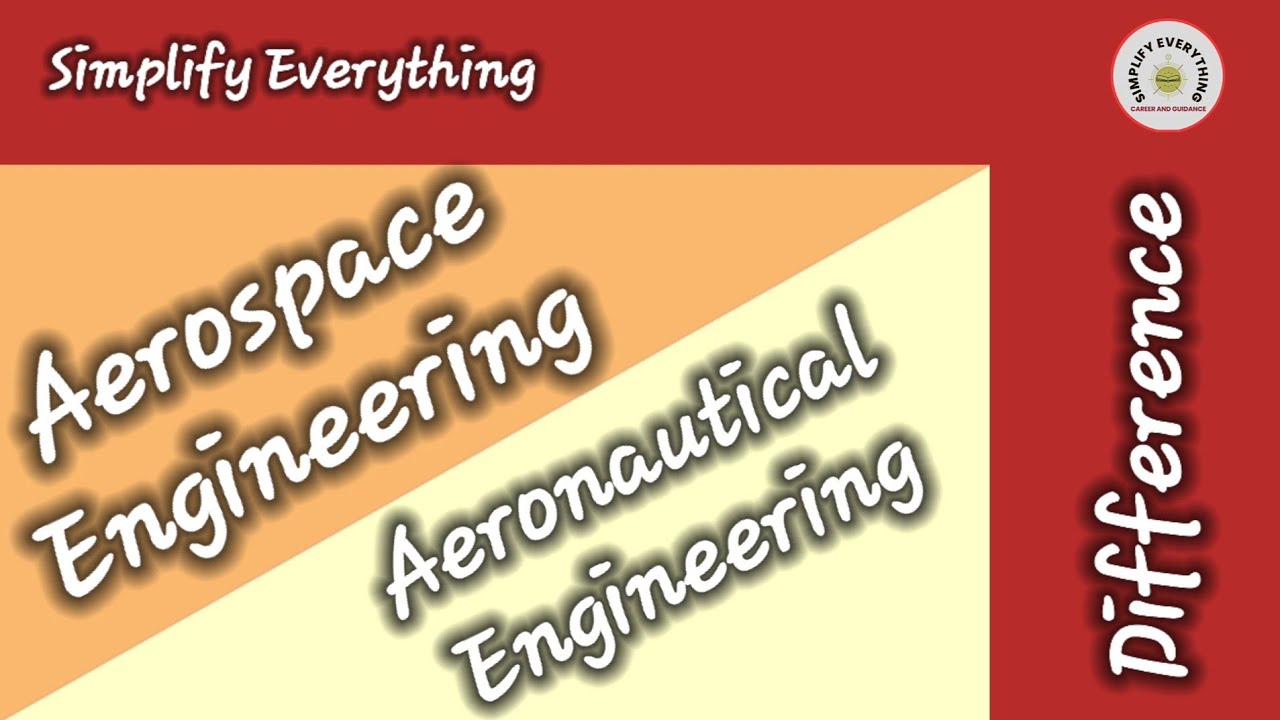 Aerospace Engineering and Aeronautical Engineering | Difference ...