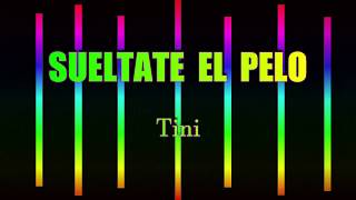 TINI - Suéltate El Pelo  (Letra)