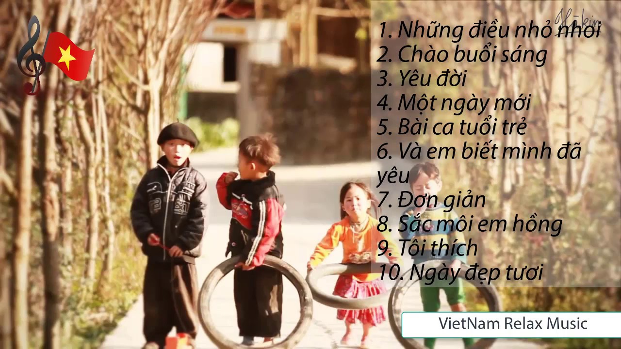 Những bài hát giúp chúng ta YÊU ĐỜI hơn - Nhạc yêu đời (CŨ ...