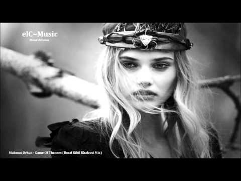 Mahmut Orhan ~ Game Of Thrones (Boral Kibil Khaleesi Mix)