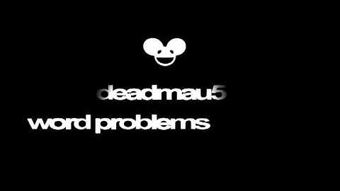 Deadmau5 - Word Problems (Original Mix)