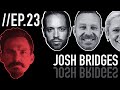 Episode 23: Josh Bridges - Paying the Man
