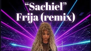 Sachiel - Frija Remix