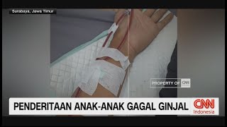 Penderitaan Anak Anak Gagal Ginjal