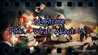 Nightcore - What About Us