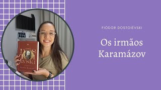 Os Irmãos Karamázov - Fiódor Dostoiévski