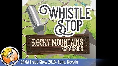 Whistle Stop: Rocky Mountains Expansion — game preview at the 2018 GAMA Trade Show