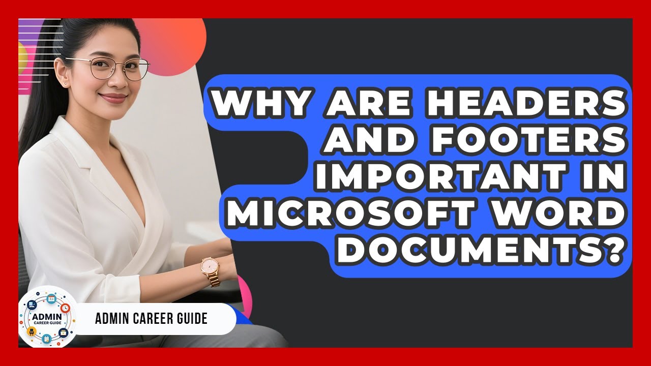 Why Are Headers And Footers Important In Microsoft Word Documents? - Admin Career Guide