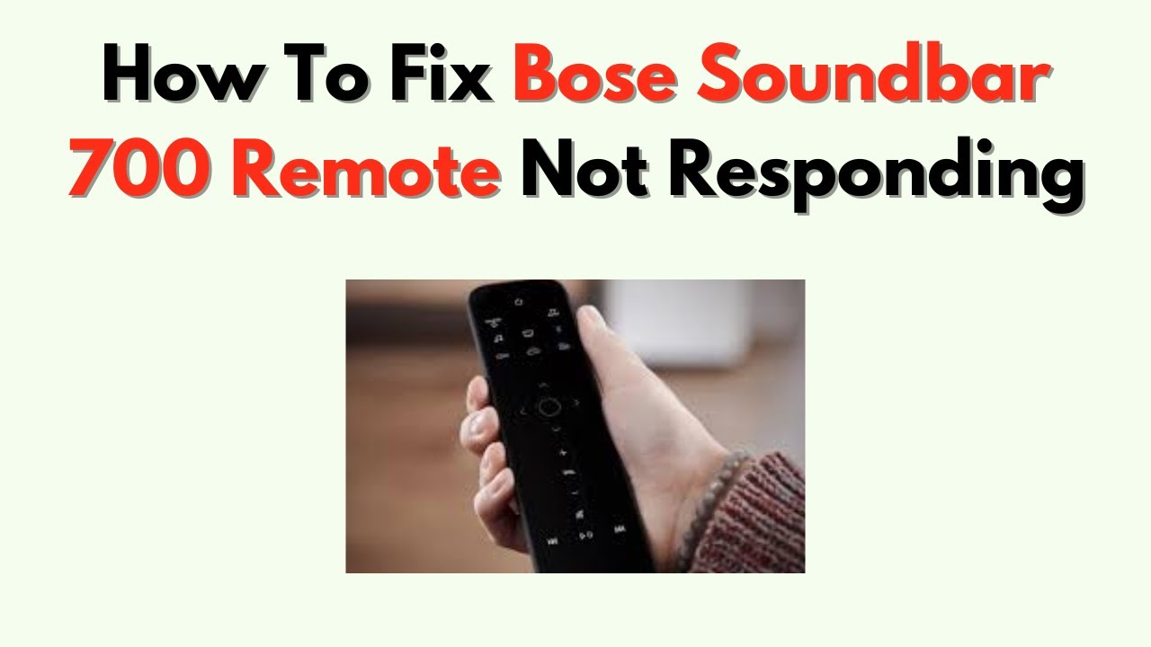 How To Fix Bose Soundbar 700 Remote Not Responding – Full Sync