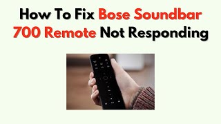How To Fix Bose Soundbar 700 Remote Not Responding – Full Sync, Battery & Reset Tutorial