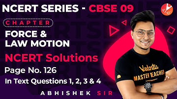 Force and Laws of Motion L2 | Pg - 126, In Text Questions 1,2,3 and 4 | CBSE Class 9 Physics NCERT