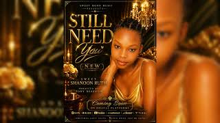 Sweet Shamoon Ruth - Still Need You (Official Audio)