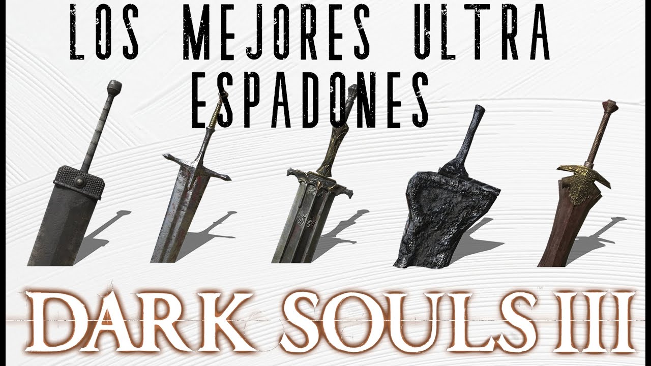 LOS MEJORES ULTRA ESPADONES DE DARK SOULS 3 🤺