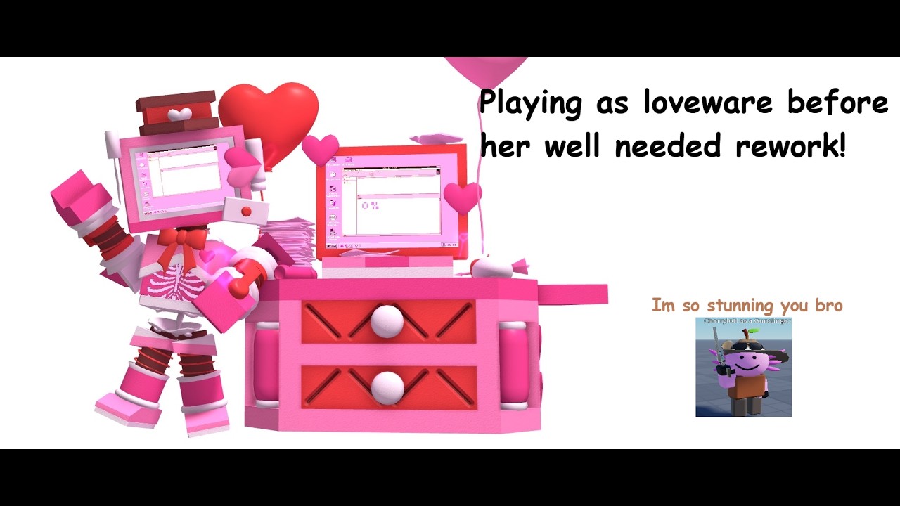 Playing as love ware before she gets a rework | Die of death