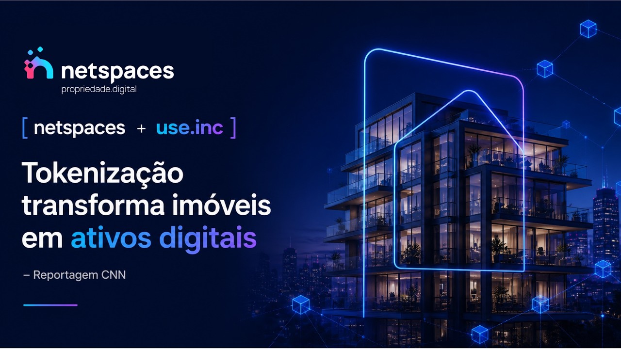 [netspaces + use.inc] Tokenização transforma imóveis em ativos digitais ...