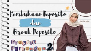 Praktik Perbankan 2 - Pembukaan Deposito dan Break Deposito - UIN Walisongo Semarang