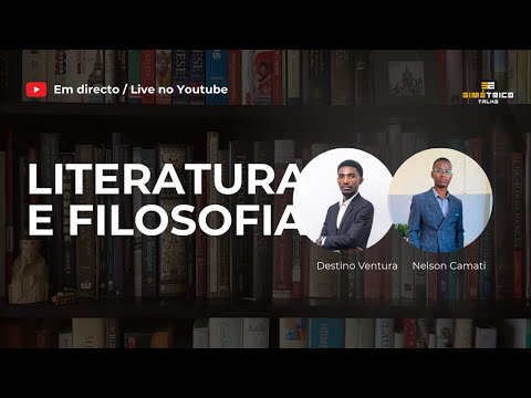 Literatura e Filosofia - Destino Ventura e Nelson Camati