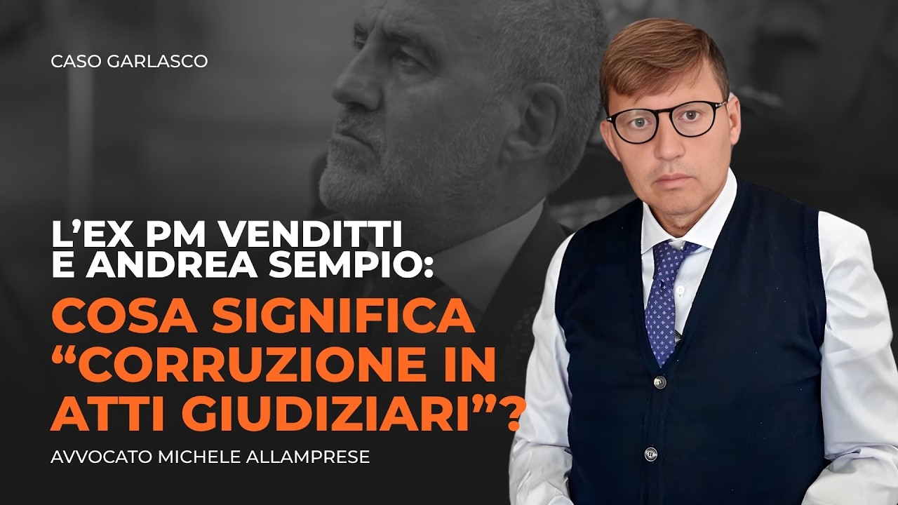 CASO GARLASCO: cosa significa davvero “corruzione in atti giudiziari”?