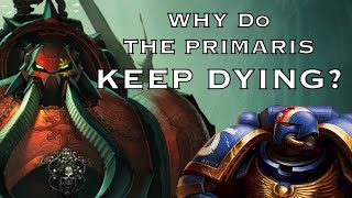 Why Primaris Keep Dying | Warhammer 40K Lore