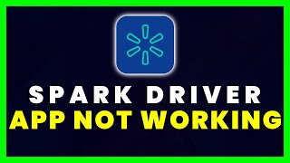 Spark Driver App Not Working: How to Fix Spark Driver App Not Working