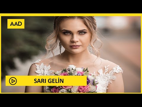 SARI GELİN TÜRKÜSÜ VE ÖYKÜSÜ  🎧