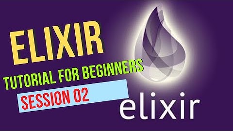 Elixir Tutorial, Session 02- Elixir pattern match, Elixir Data types, Elixir Modules and functions.